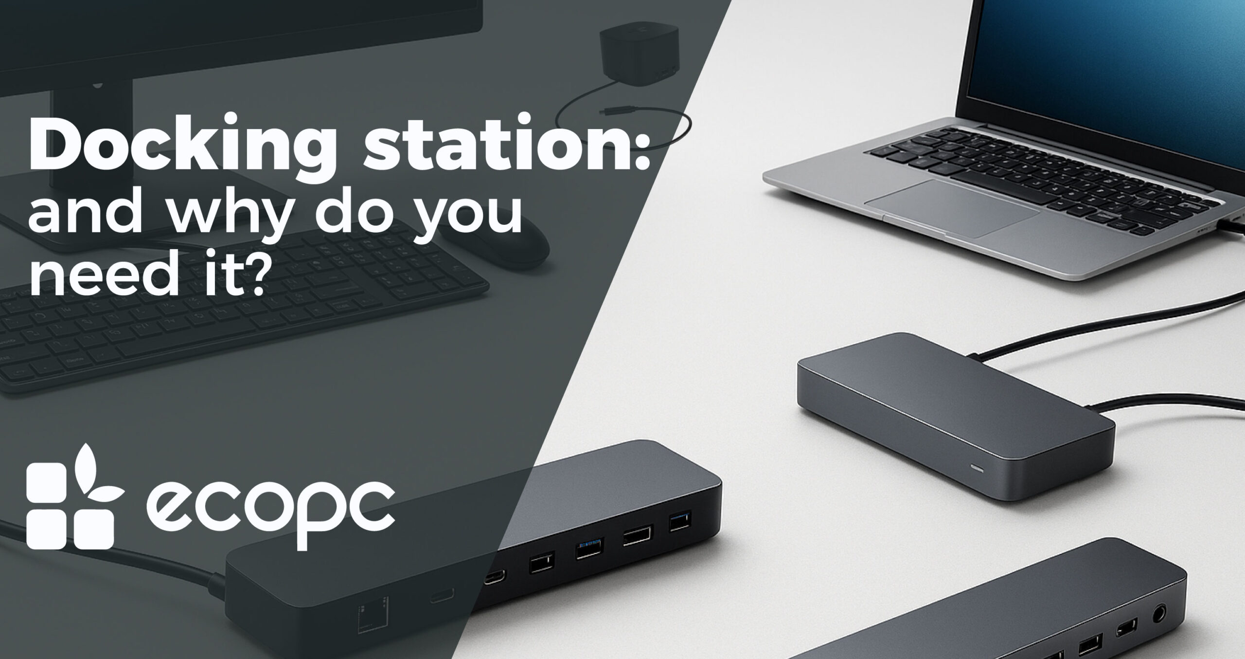 What is a docking station and why do you need it?