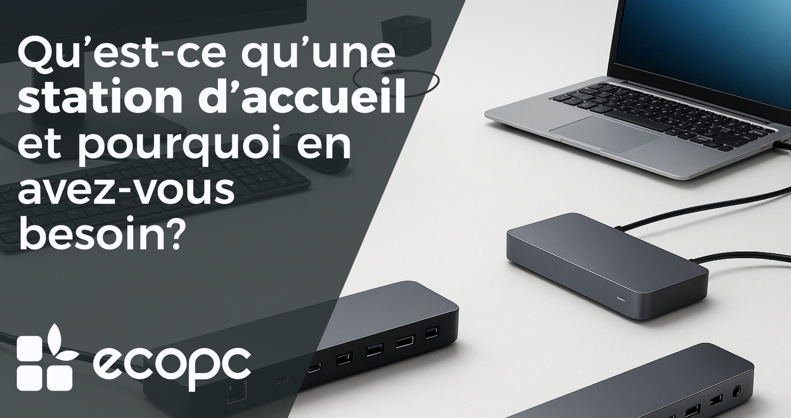 Qu'est-ce qu'une station d'accueil et pourquoi en avez-vous besoin ?