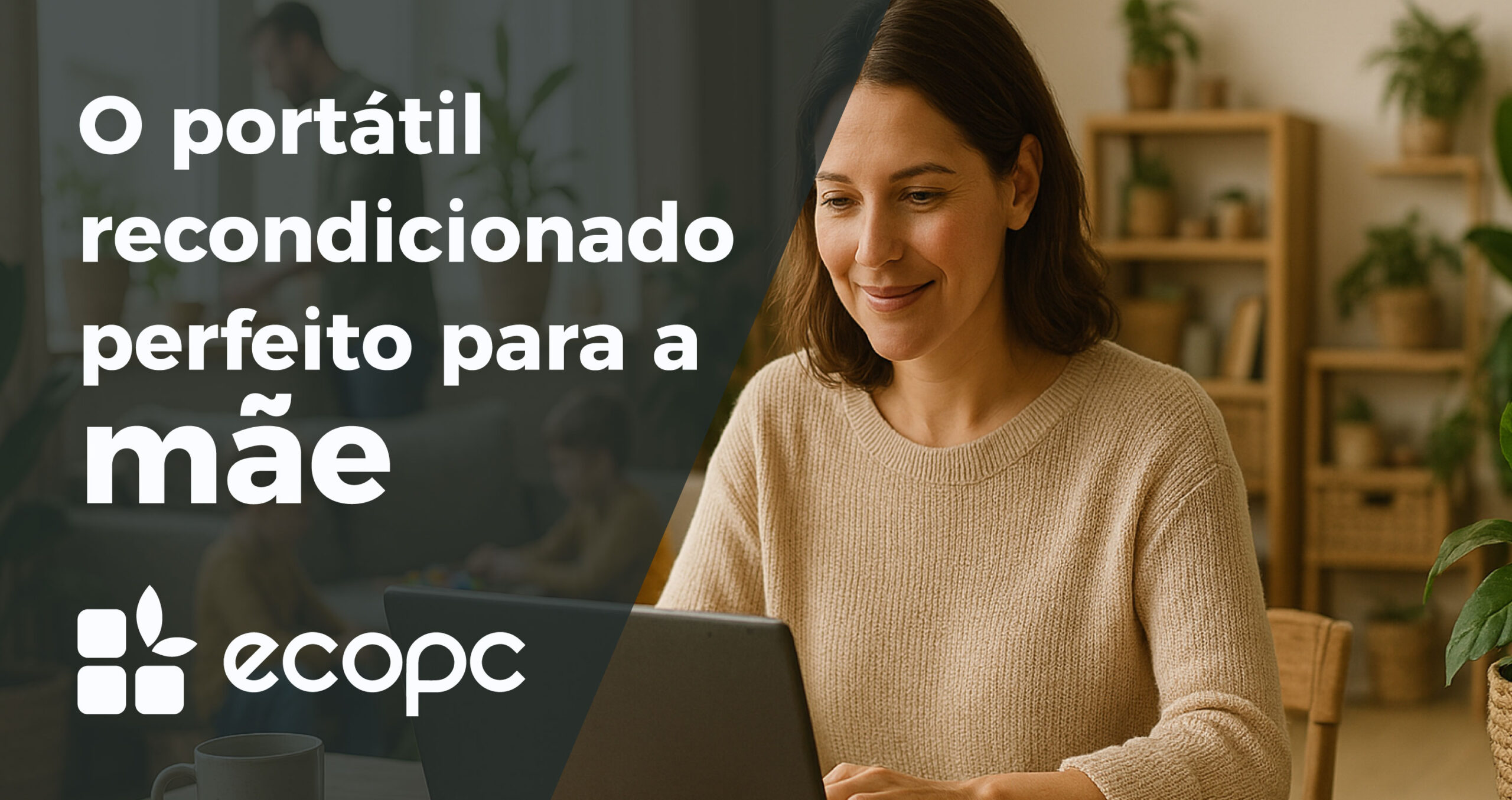 O portátil recondicionado perfeito para a mãe