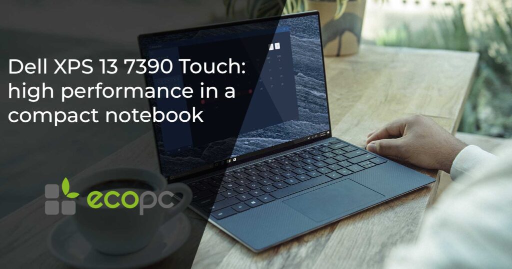 Dell XPS 13 7390 Touch: high performance in a compact notebook - Blog ...