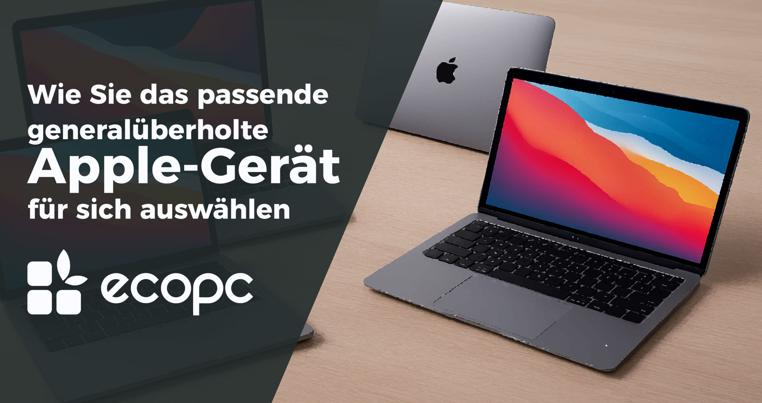 Wie Sie das passende generalüberholte Apple-Gerät für sich auswählen